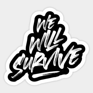 We Will Survive Sticker